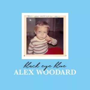 Alex Woodard - Black Eye Blue - Open Up Companion Album